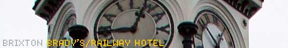 History of Bradys Bar/ Railway Hotel, Atlantic Road, Brixton, London