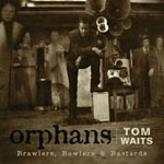 Tom Waits - Orphans: Brawlers, Bawlers and Bastards, urban75 album of the year 2006