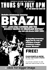 MST - Landless Farmers and the Biggest March in Brazilian History - Offline at the Brixton Dogstar, London SW9  Thurs 9th July 2009