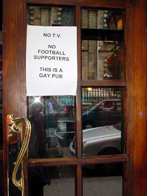 No TV, No Football Supporters, This is a Gay Pub