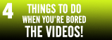 Things to do when you're bored - the videos