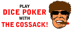 Play Dice Poker with The Cossack!