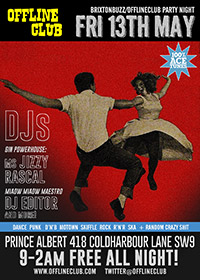 Friday 13th May 2016: Brixton party night at the Offline Club