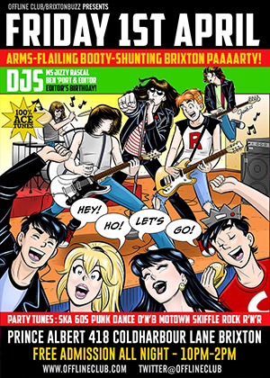 Friday 1st April 2016: Brixton party night at the Offline Club