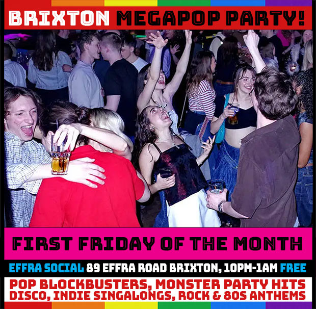 Massive pop anthems party - frst Friday of the month at the Effra Social